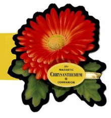 The magnetic chrysanthemum companion - Sterling Publishing, Nick Hawken, Running Press