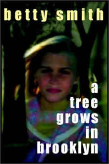 A Tree Grows In Brooklyn - Betty Smith