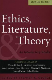 Ethics, Literature, and Theory: An Introductory Reader - Wayne C. Booth, Stephen K. George