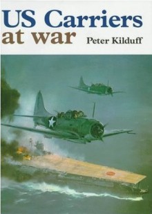 US Carriers at War - Peter Kilduff