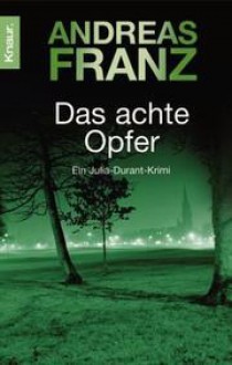 Das achte Opfer - Andreas Franz