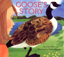 Goose's Story - Cari Best, Holly Meade