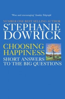 Choosing Happiness - Stephanie Dowrick