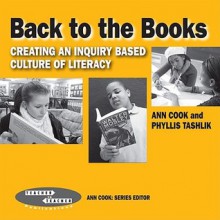 Back to the Books: Creating a Literacy Culture in Your School - Ann Cook