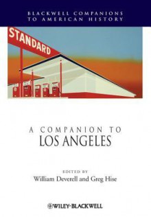 A Companion to Los Angeles - William Deverell, Greg Hise