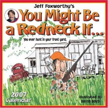 NOT A BOOK: Jeff Foxworthy's You Might Be a Redneck If... 2007 Wall Calendar - NOT A BOOK