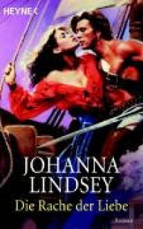 Die Rache der Liebe. - Johanna Lindsey