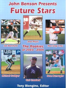 Future Stars: The Rookies of 2003-2004 - Tony Blengino, John Benson