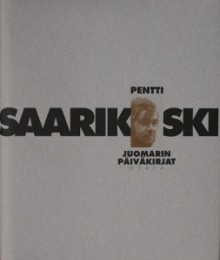 Juomarin päiväkirjat - Pentti Saarikoski, Pekka Tarkka