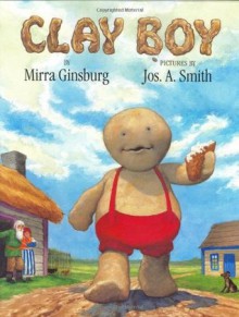 Clay Boy - Mirra Ginsburg, Jos. A. Smith