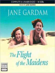 The Flight of the Maidens (MP3 Book) - Jane Gardam, June Barrie