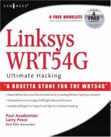 Linksys WRT54G Ultimate Hacking - Larry Pesce