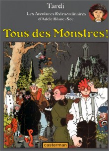 Tous Des Monstres ! - Jacques Tardi