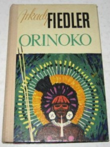 Orinoko - Arkady Fiedler