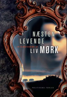 Næsten levende - Liv Mørk