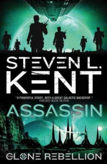 The Clone Rebellion - The Clone Assassin (Book 9) (Clone Rebellion 9) - Steven L. Kent