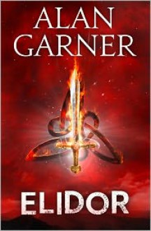 Elidor (Essential Modern Classics) - Alan Garner