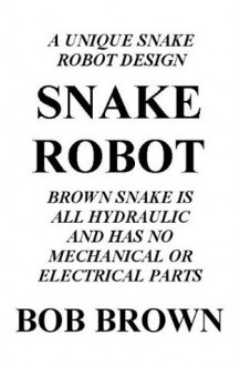 Snake Robot (Invention Note 2) - Bob Brown