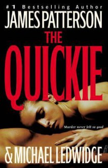 The Quickie - James Patterson, Michael Ledwidge