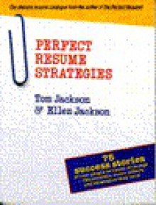 Perfect Resume Strategies - Tom Jackson