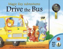 Magic Key Adventures: Drive the Bus - Stephen T. Holmes