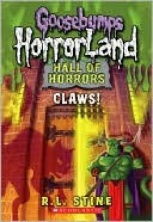 Claws! (Goosebumps HorrorLand: Hall Of Horrors, #1) - R.L. Stine