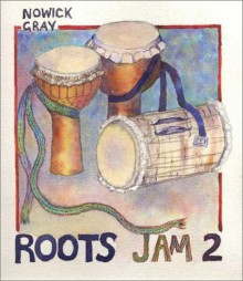 Roots Jam 2: West African And Afro Latin Drum Rhythms - William S. Gray