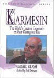 Karmesin: The World's Greatest Criminal -- Or Most Outrageous Liar - Gerald Kersh, Paul Duncan