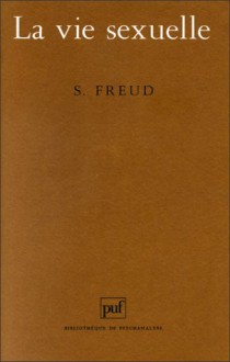 La Vie Sexuelle - Sigmund Freud, Jean Laplanche, Denise Berger