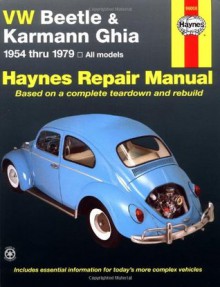 VW Beetle & Karmann Ghia 1954 through 1979 All Models (Haynes Repair Manual) - Ken Freund, Mike Stubblefield, John H. Haynes