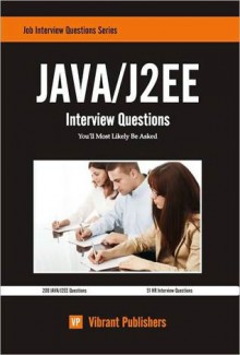 JAVA / J2EE Interview Questions You'll Most Likely Be Asked - Vibrant Publishers