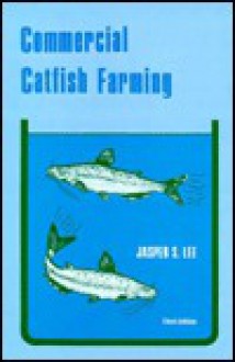 Commercial catfish farming - Jasper S. Lee