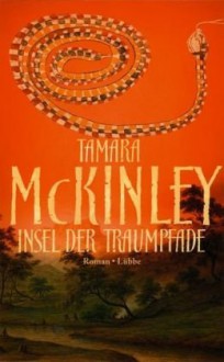 Insel Der Traumpfade: Roman - Tamara McKinley, Marion Balkenhol