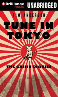 Tune in Tokyo: The Gaijin Diaries - Tim Anderson