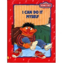 I can do it myself (Sesame Street book club) - Emily Perl Kingsley, Richard Brown