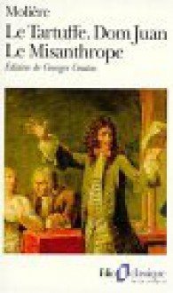 Tartuffe, Le - Dom Juan - Le Misanthrope - Molière