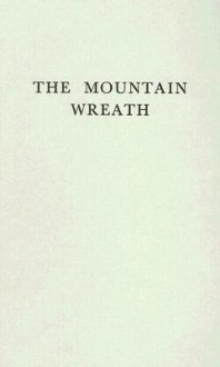 Mountain Laurel (Men's Culture and History) - Petar II Petrović Njegoš, D. Mrkich