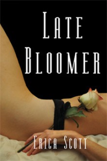 Late Bloomer - Erica Scott