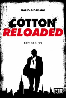 Cotton Reloaded: Der Beginn (Cotton Reloaded, #1) - Mario Giordano