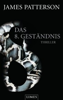 Das 8. Geständnis - Women's Murder Club -: Thriller - James Patterson