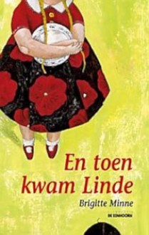 En toen kwam Linde - Brigitte Minne