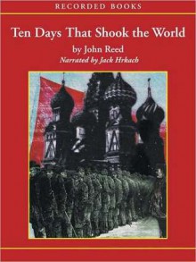 Ten Days That Shook the World (MP3 Book) - John Reed, Jack Hrkach