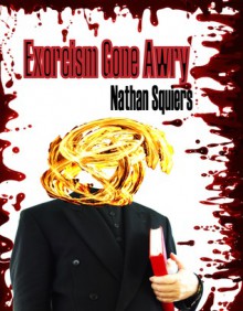 Exorcism Gone Awry (Crimson Shadow short) - Nathan Squiers