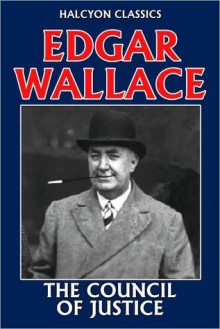 The Council of Justice by Edgar Wallace - Edgar Wallace