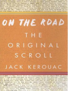 On the Road: The Original Scroll - Jack Kerouac