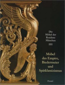 Mobel Des Empire, Biedermeier Und Spatklassizsmus - Brigitte Langer, Hans Ottomeyer