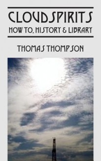 Cloudspirits: How To, History & Library - Thomas Thompson