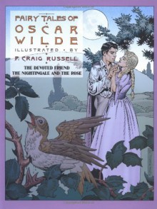 The Fairy Tales of Oscar Wilde: The Devoted Friend/The Nightingale and the Rose - P. Craig Russell, Oscar Wilde