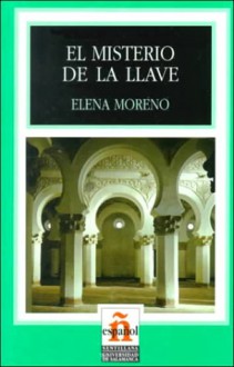 El Misterio De La Llave/the Mistery of Th Ekey (Leer En Espanol, Level 1) - Elena Moreno