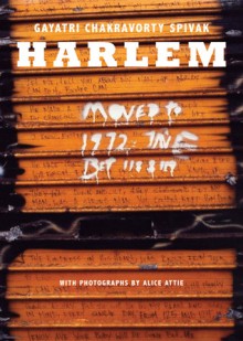 Harlem - Gayatri Chakravorty Spivak, Alice Attie